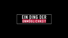 Ein Ding der Unmöglichkeit