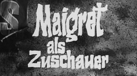 Maigret als Zuschauer