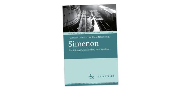 Simenon: Ermittlungen, Existenzen, Atmosphären