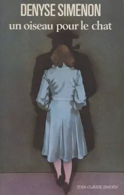 Denyse Simenon – »Un oiseau pour le chat« Denyse Simenon – »Un oiseau pour le chat«