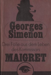 Drei Fälle aus dem Leben des Kommissars Maigret