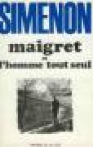 Maigret et l'homme tout seul