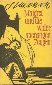 Maigret und die widerspenstigen Zeugen